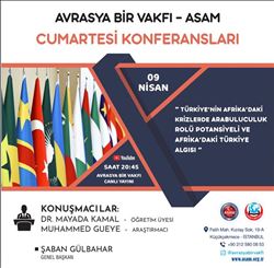 ASAM – Avrasya Bir Vakfı, Dr. Mayada Kamal ve Muhammed Gueye Konferansı, Türkiye´nin Afrika´daki Krizlerde Arabuluculuk Rolü Potansiyeli Ve Afrika´daki Türkiye Algısı