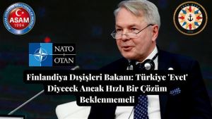 Finlandiya Dışişleri Bakanı: Türkiye ´Evet´ Diyecek Ancak Hızlı Bir Çözüm Beklenmemeli