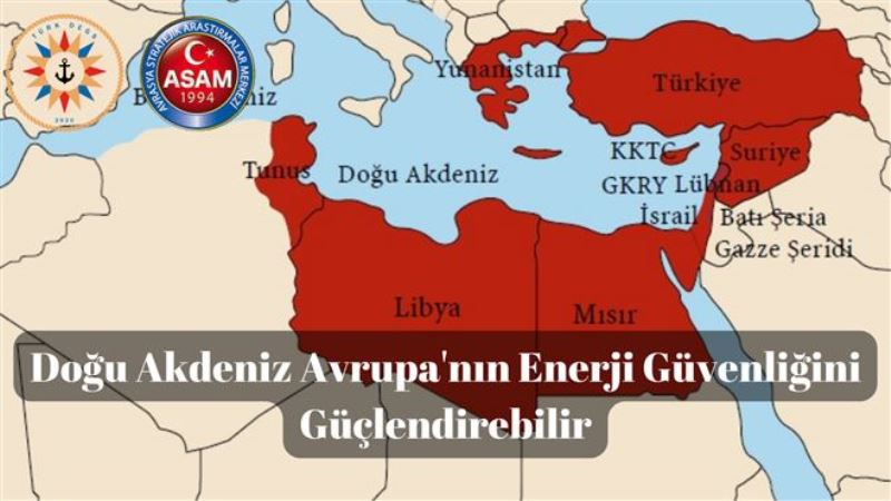 Doğu Akdeniz Avrupa´nın Enerji Güvenliğini Güçlendirebilir