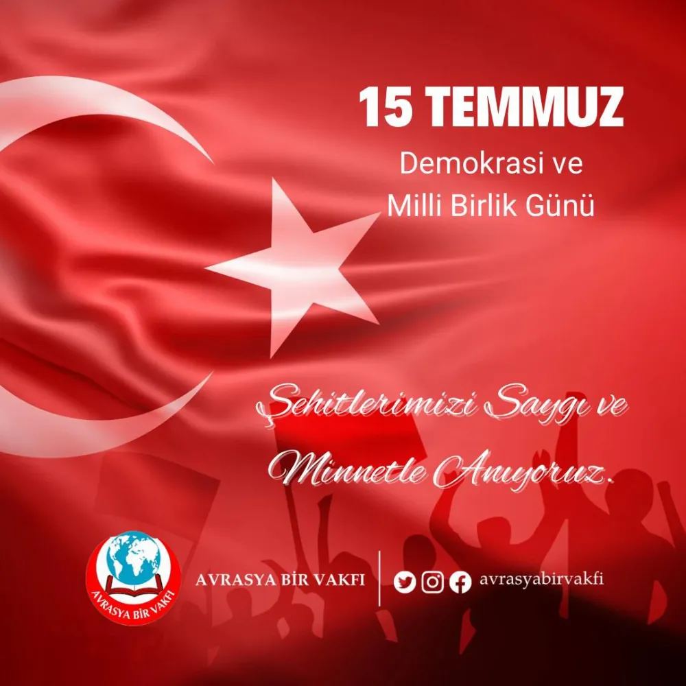 15 Temmuz’lar Bir daha yaşanmasın